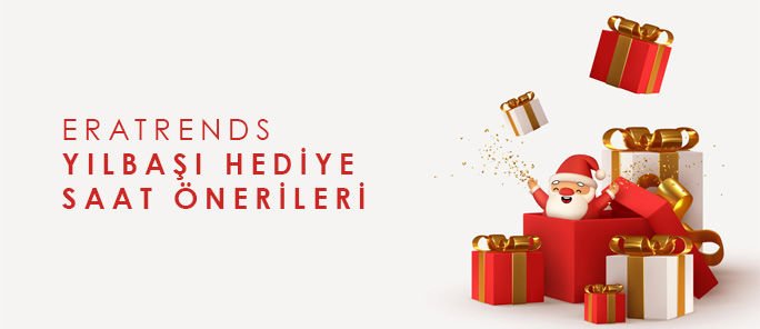 Eratrends Yılbaşı Hediye Saat Önerileri